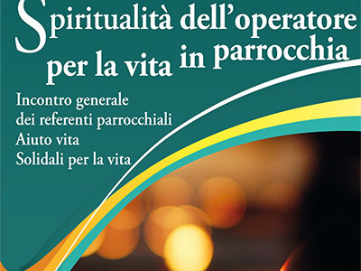 Spiritualità dell’operatore per la vita in parrocchia – Dosson – 27 Maggio 2017